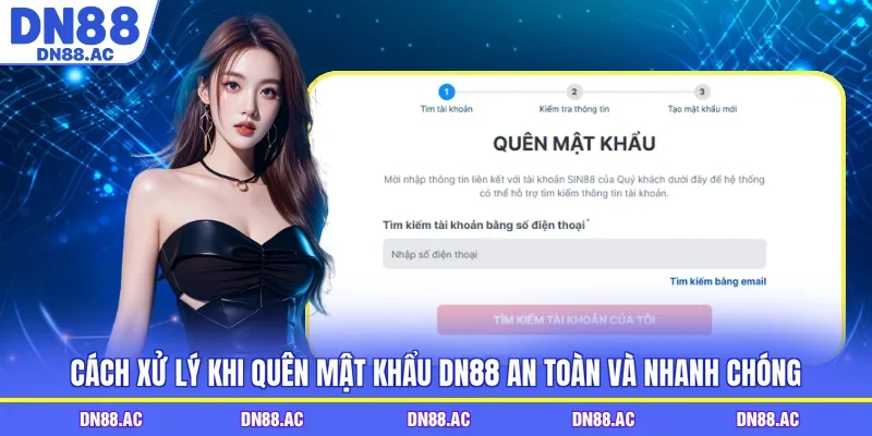 Cách Xử Lý Khi Quên Mật Khẩu DN88 An Toàn Và Nhanh Chóng