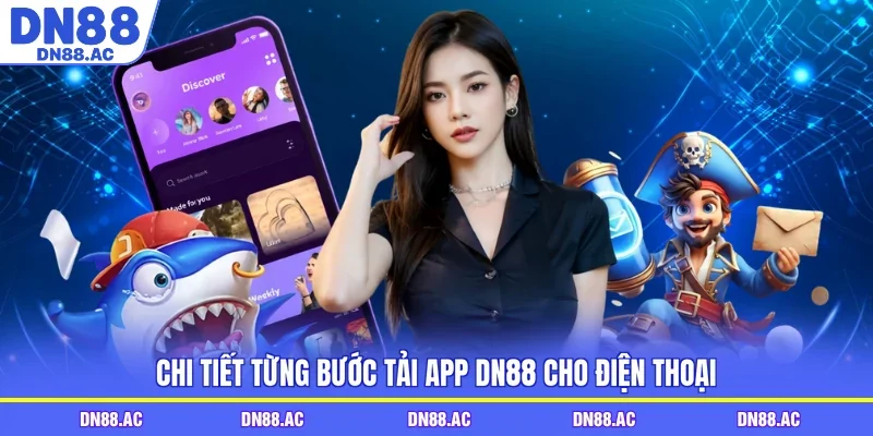 Chi tiết từng bước tải app DN88 cho điện thoại